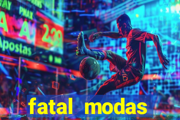 fatal modas barreiras bahia